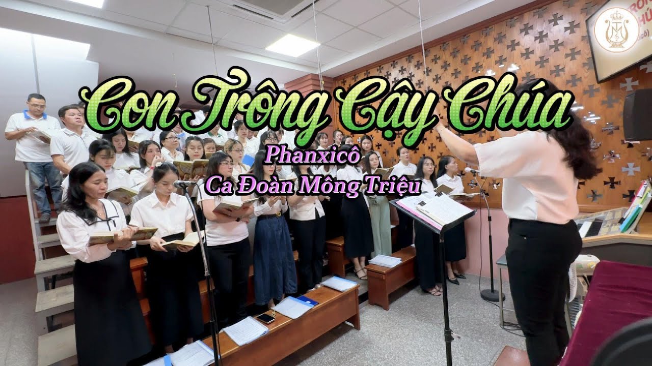 CON TRÔNG CẬY CHÚA | Phanxicô | Ca Đoàn Mông Triệu | Giáo Xứ Fatima Bình Triệu
