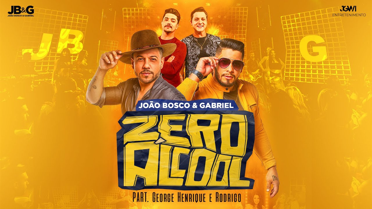 Jo&atilde;o Bosco e Gabriel - Zero Alcool part. George Henrique e Rodrigo