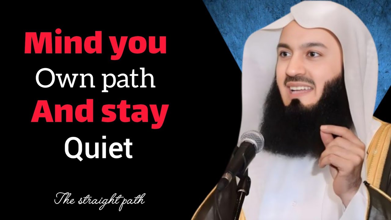 Mind Your Own Path and Stay Quiet | Mufti Menk Powerful Advice | Life-Changing Islamic Reminder