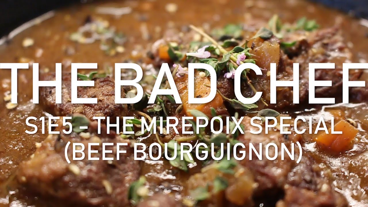 The Mirepoix Special: Beef Bourguignon || the bad chef - S1E5