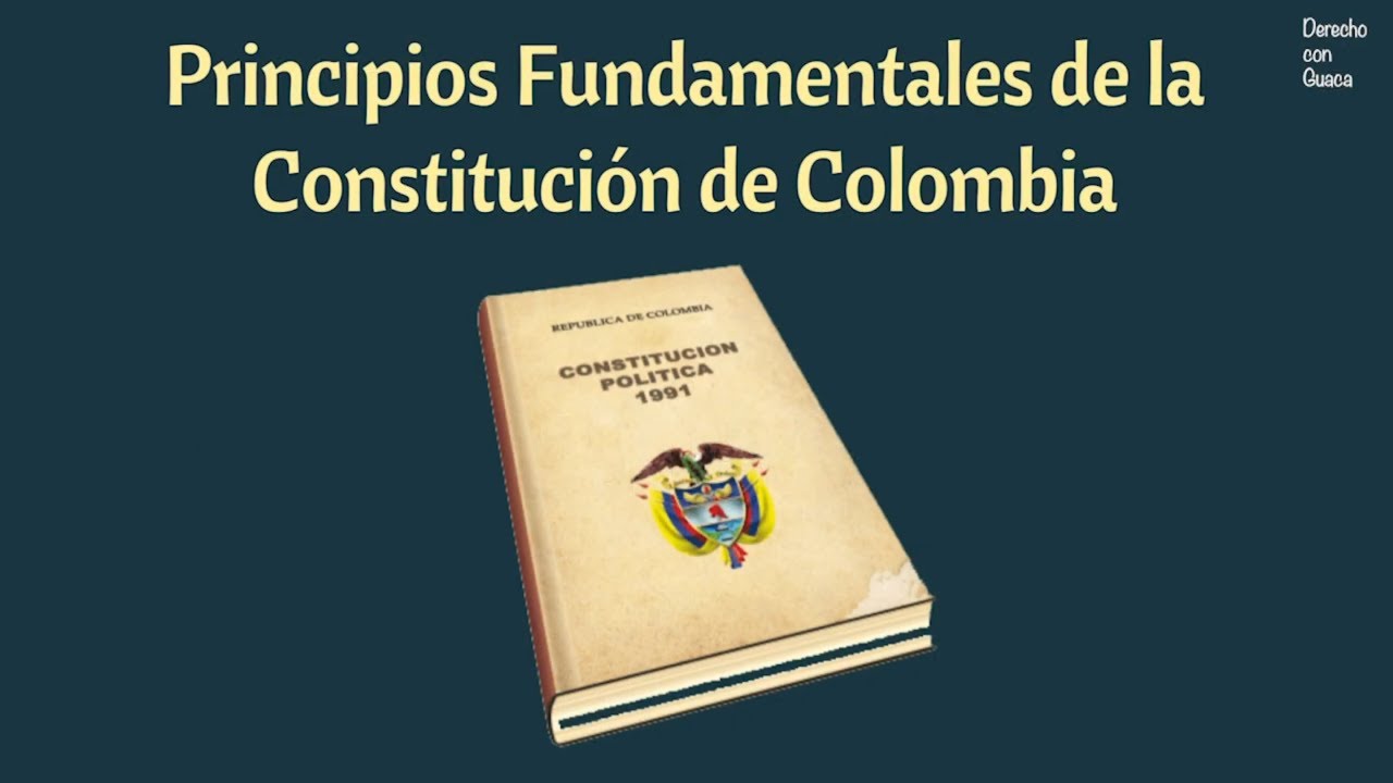Principios Fundamentales de la Constitución Política de Colombia