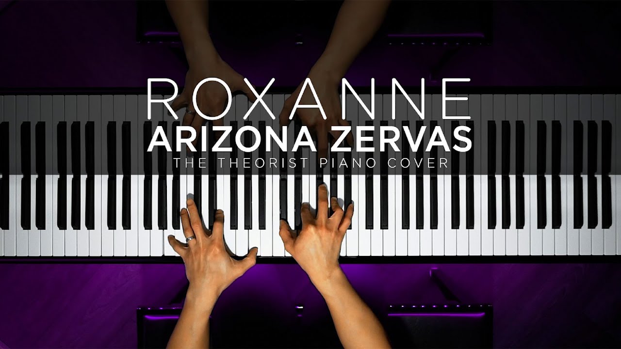 Arizona Zervas - ROXANNE | The Theorist Piano Cover