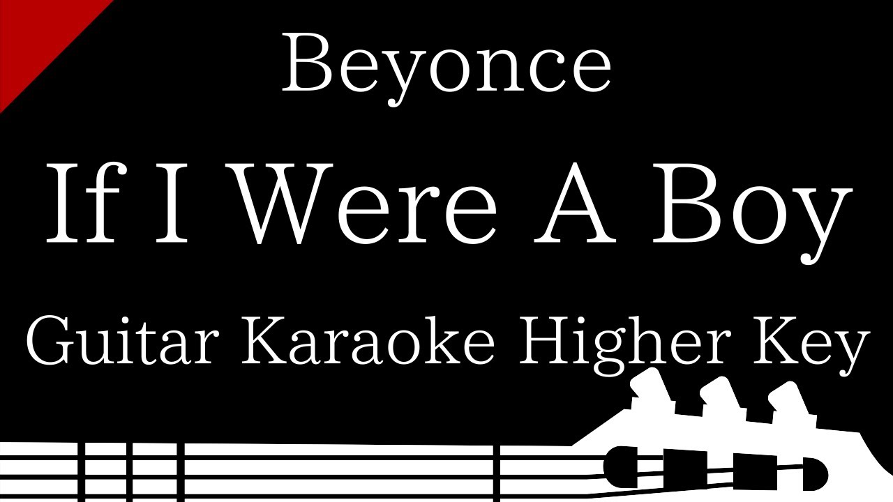 【Guitar Karaoke Instrumental】If I Were A Boy / Beyonce【Higher Key】