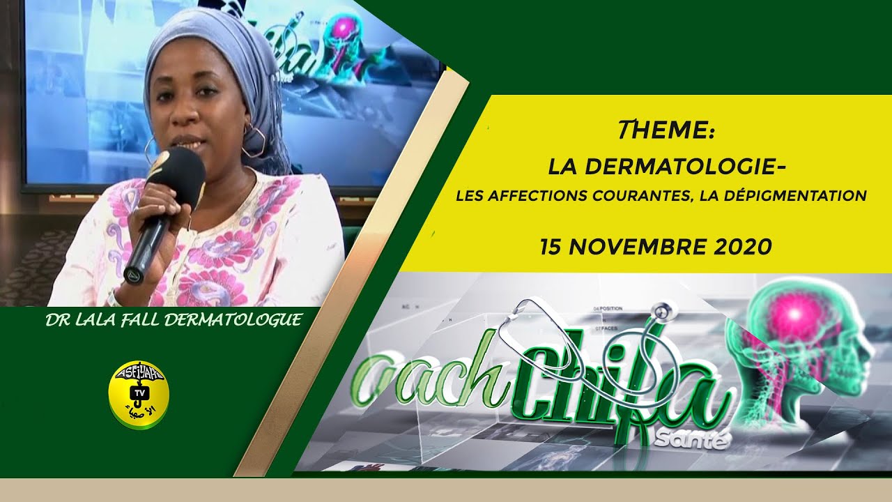 Ach Chifa par El Badou Gning du Dimanche 15 Novembre 2020 Thème: LA DERMATOLOGIE