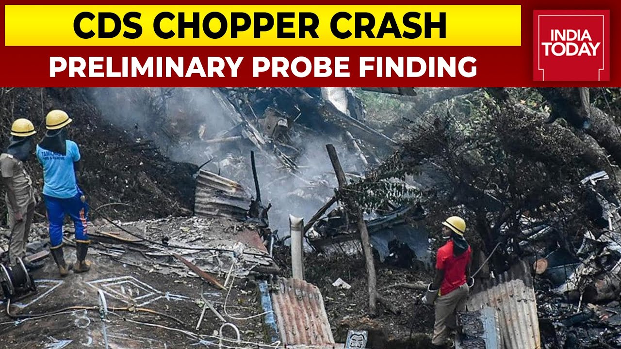 CDS Chopper Crash: Tri-Services Probe Rules Out Mechanical Failure | India Today
