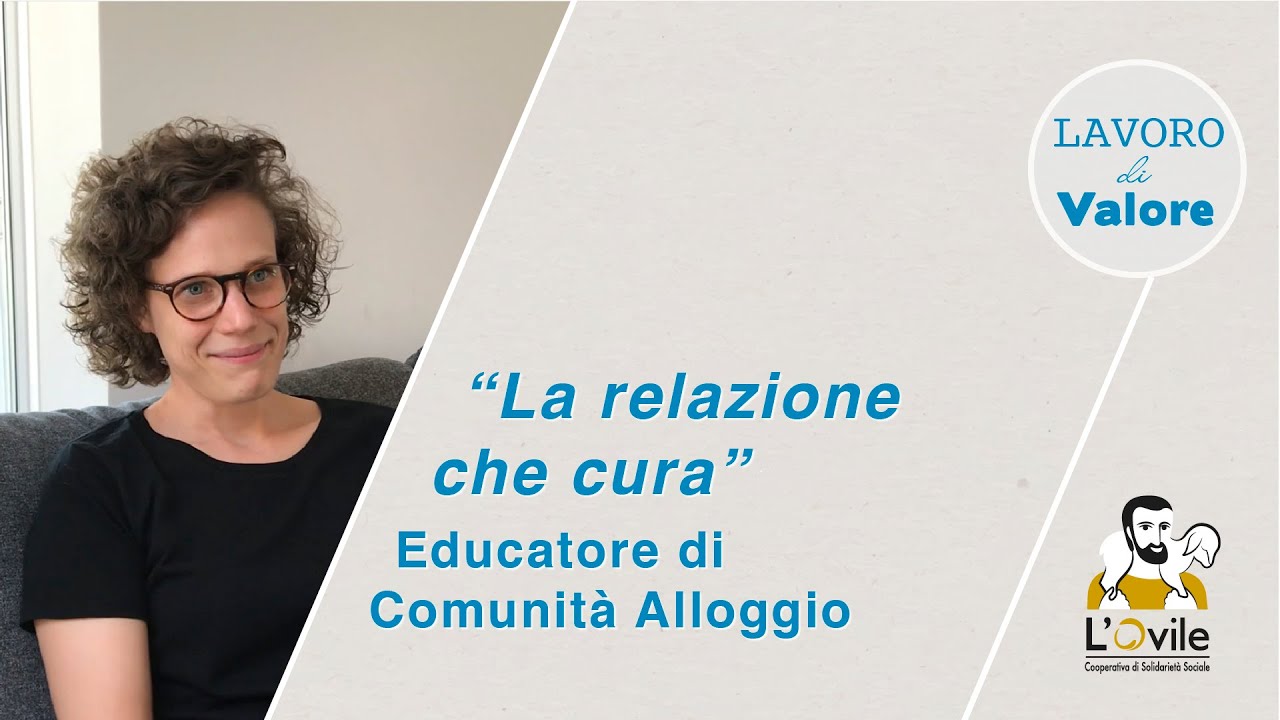La relazione che cura || Educatore di un Comunità Alloggio