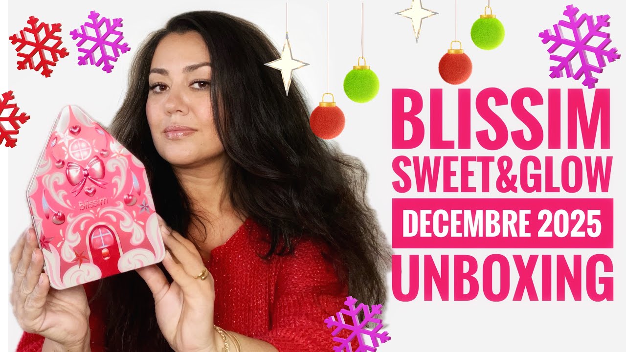 BLISSIM SWEET&GLOW Décembre 2025 Unboxing