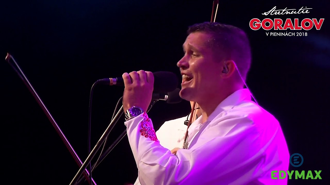 MAL SOM RAZ JEDNO DIEVČATKO-  STRETNUTIE GORALOV V PIENINÁCH 2018 LIVE- KOLLÁROVCI