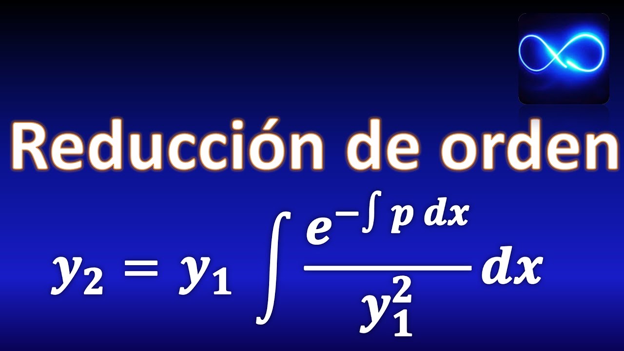 82. Reducción de orden: Demostración de fórmula
