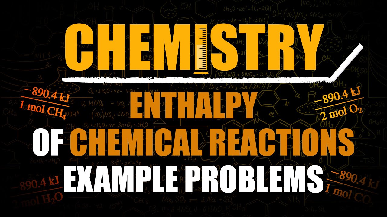 Enthalpy of Chemical Reactions Example Problems