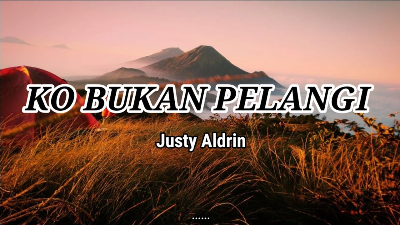 Ko Bukan Pelangi - Justy Aldrin - Lirik - Lagu timur terbaru (Official Music vidio) Asong channel
