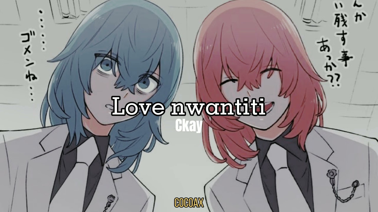 Esta canción con los hermanos Kawata hacen una buena combinación [Love nwantiti]