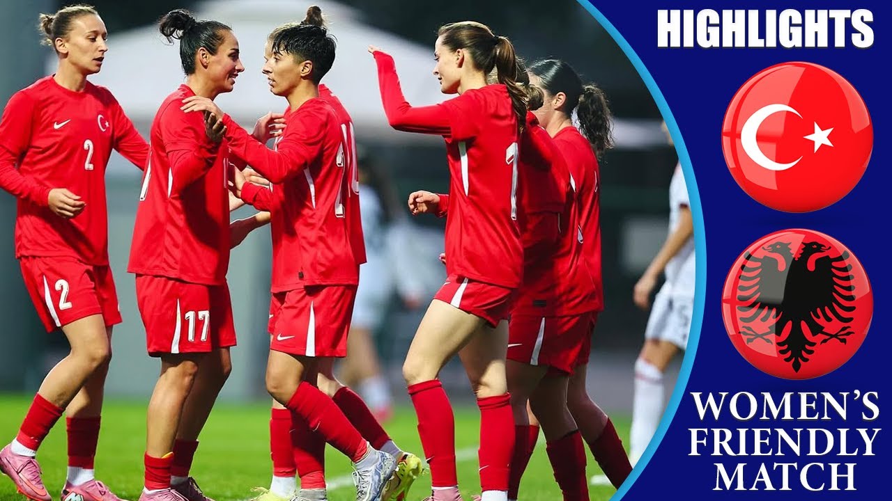 Turkiye vs Albania || HIGHLIGHTS || Women's International Friendly 2025