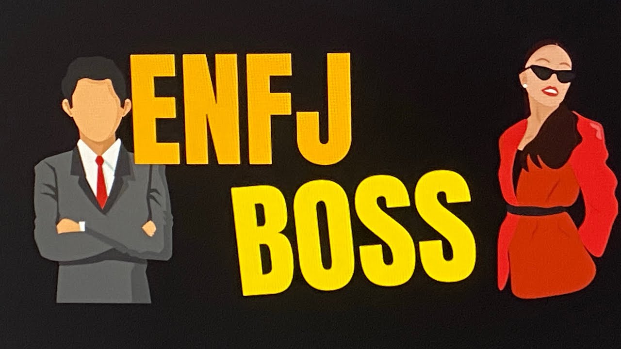 ENFJ: HOW NOT TO BE A JERK BOSS, BUT ONE OF THE MOST EFFECTIVE