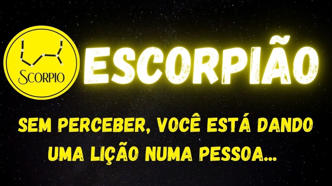♏️ESCORPIÃO🤭SEM PERCEBER, VOCÊ ESTÁ DANDO LIÇÃO NUMA PESSOA...