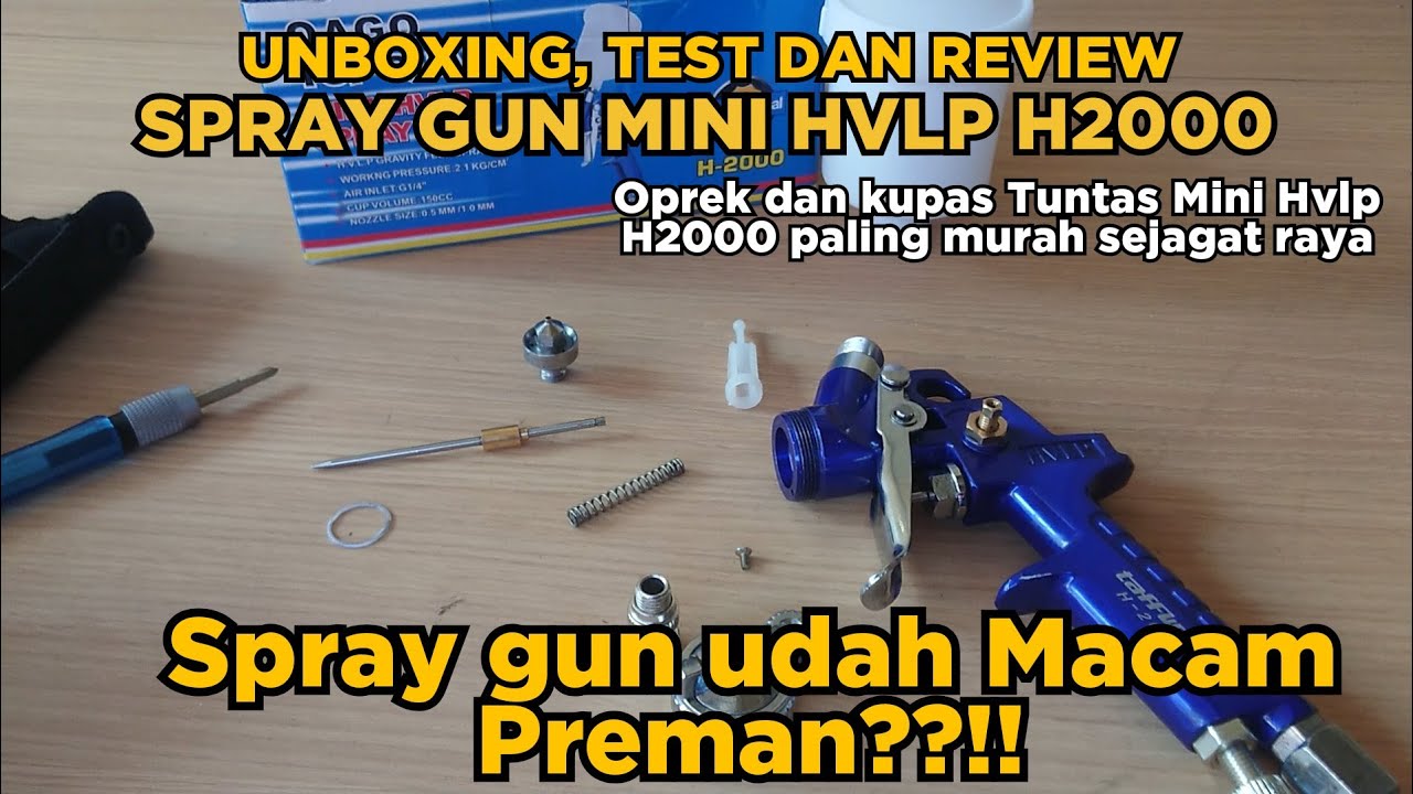 #HD HVLP H2000 Unboxing, Test & Review, Preman nya di dunia  Spray Gun