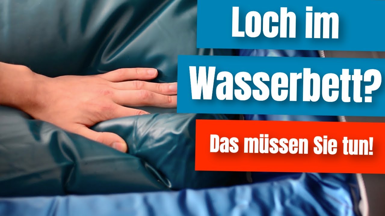 Wasserbett undicht? Loch im Wasserkern? So einfach können Sie das Wasserbett flicken!