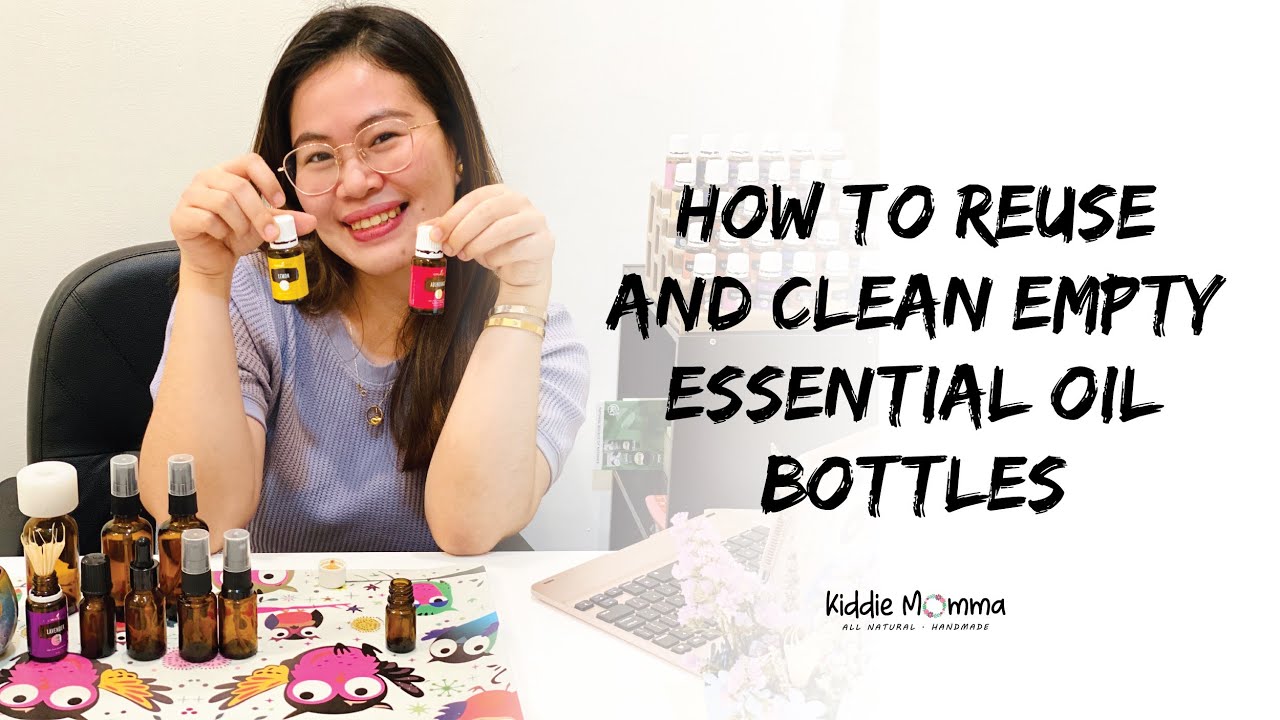 HOW TO CLEAN AND RE-USE EMPTY ESSENTIAL OIL BOTTLES