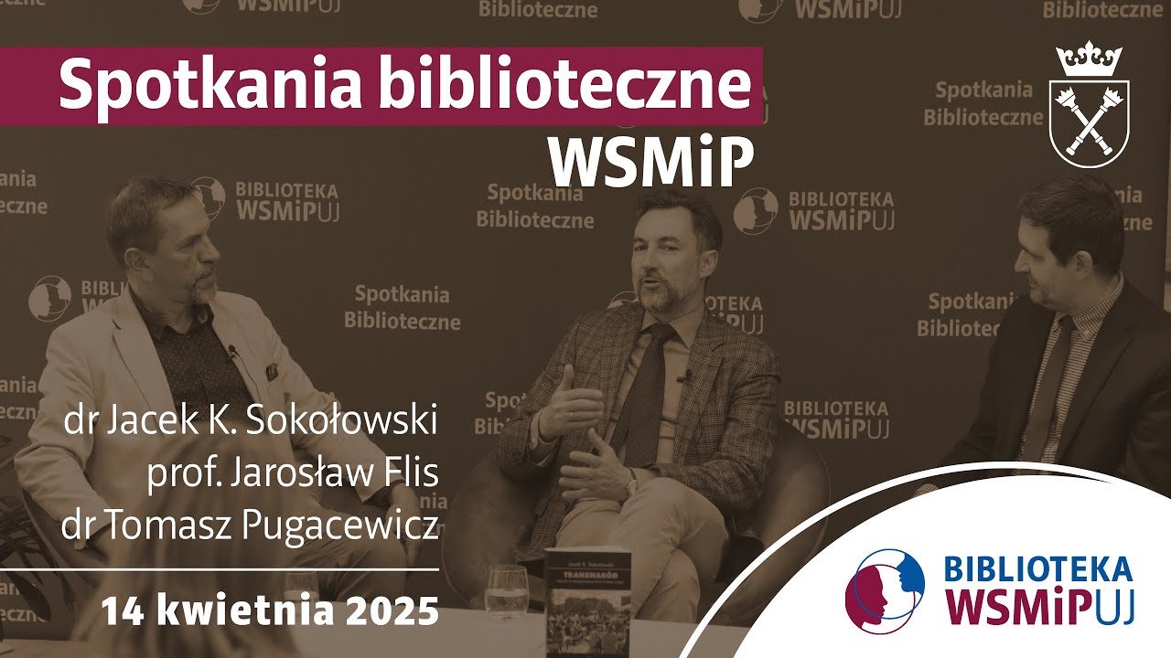 Spotkania Biblioteczne: 14.04.25 | dr Jacek K. Sokołowski, prof. Jarosław Flis, dr Tomasz Pugacewicz
