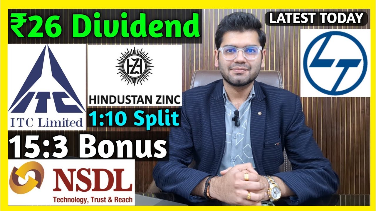 NSDL, L&T, Hindustan Zinc, ITC Stocks Declared High Dividend, Bonus & Split