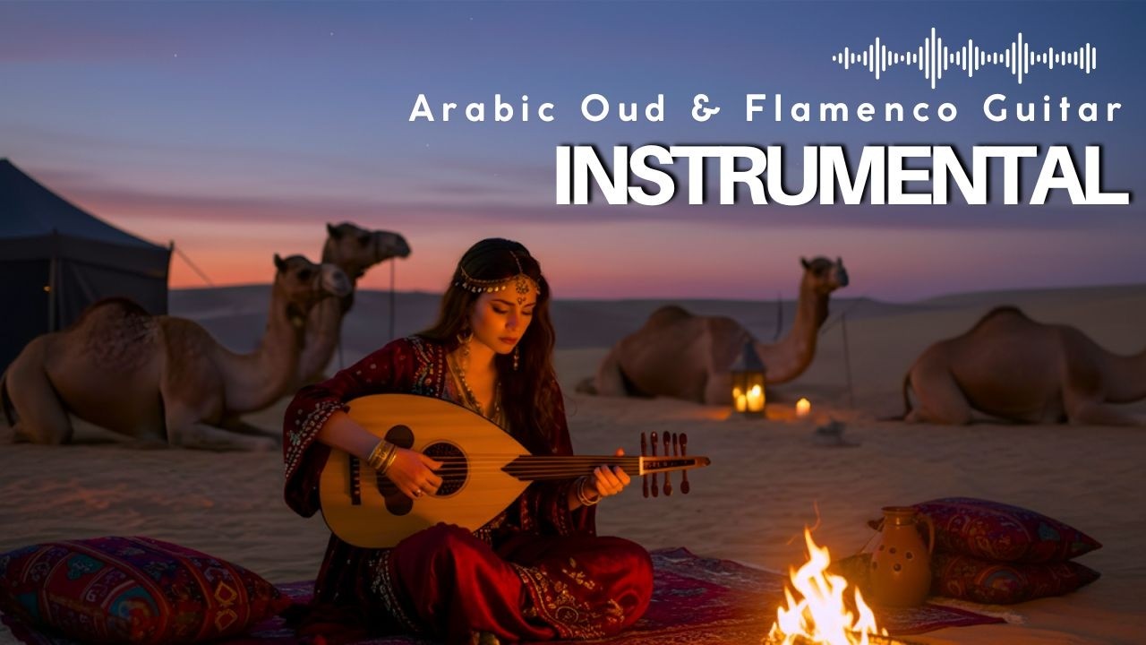 Relaxing Vibes with Arabic Oud & Spanish Guitar - Flamenco Melodies for The Soul