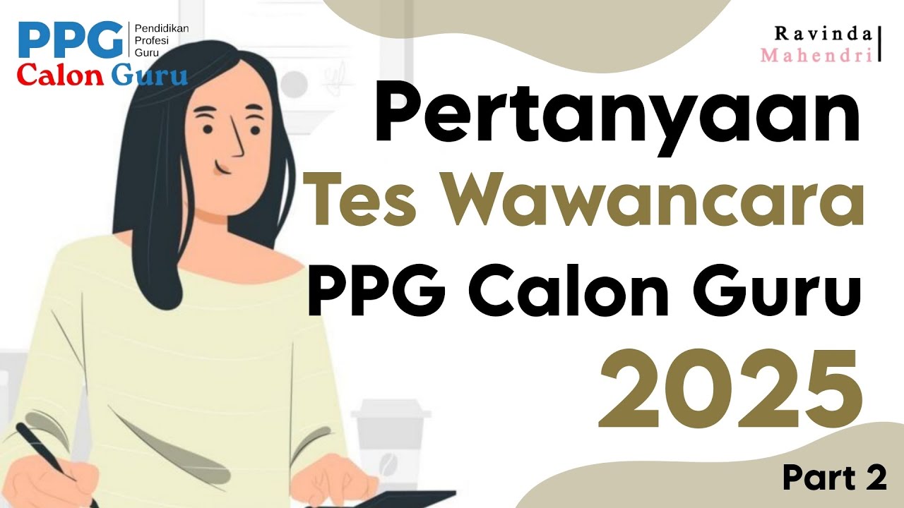 PERTANYAAN TES WAWANCARA PPG CALON GURU 2025 | PART 2