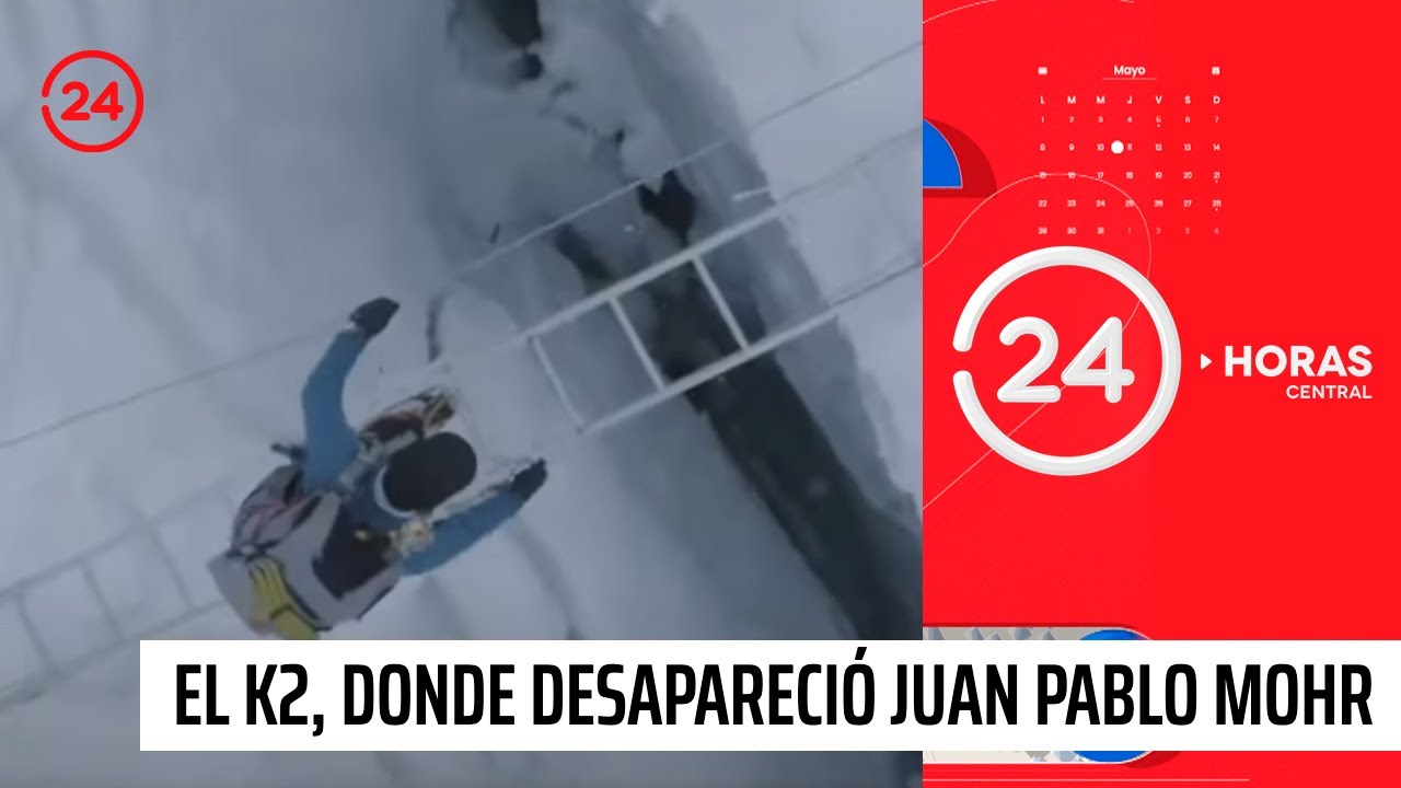 As&iacute; es la peligrosa monta&ntilde;a donde desapareci&oacute; el chileno Juan Pablo Mohr | 24 Horas TVN Chile