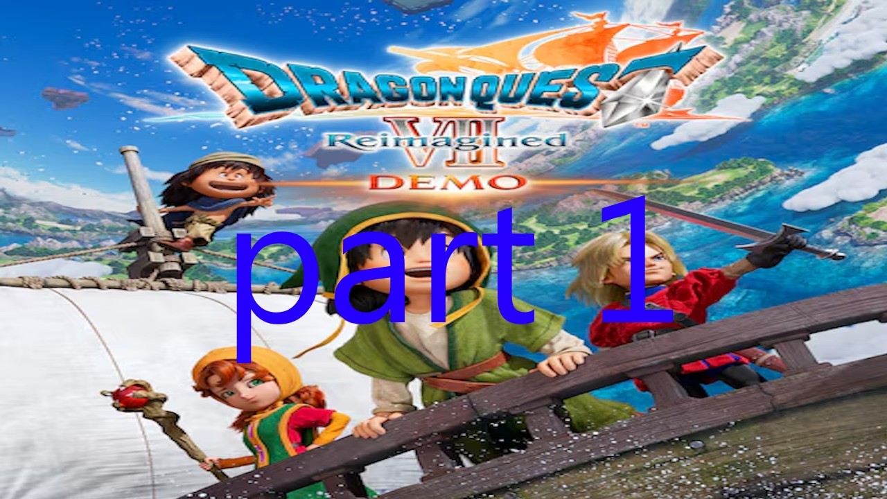 ballymolly dragon quest vii reimagined demo part 1