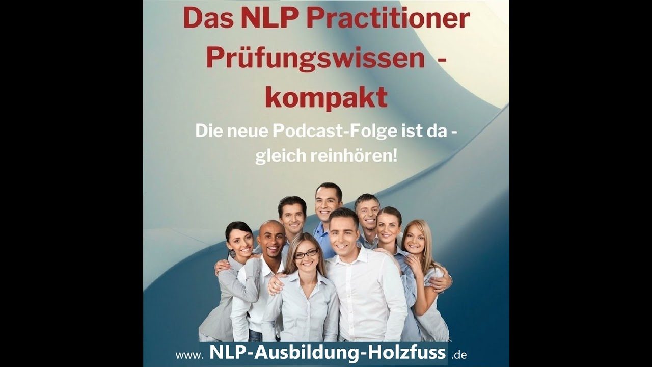 Das NLP-Practitioner-Prüfungswissen KOMPAKT - Folge 56: Zusammenfassung 5-innere Anteile-Reframing