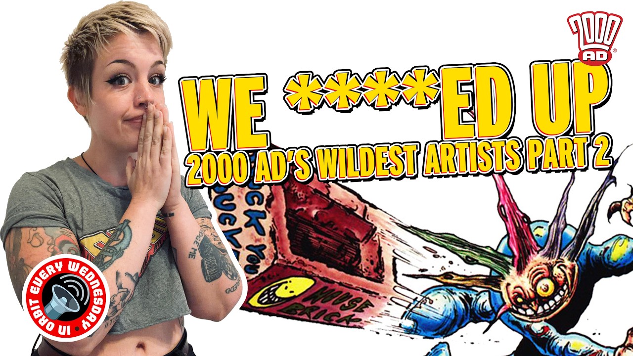 We ****ed up (2000 AD's WILDEST artists pt.2) &mdash; In Orbit Every Wednesday | 2000 AD