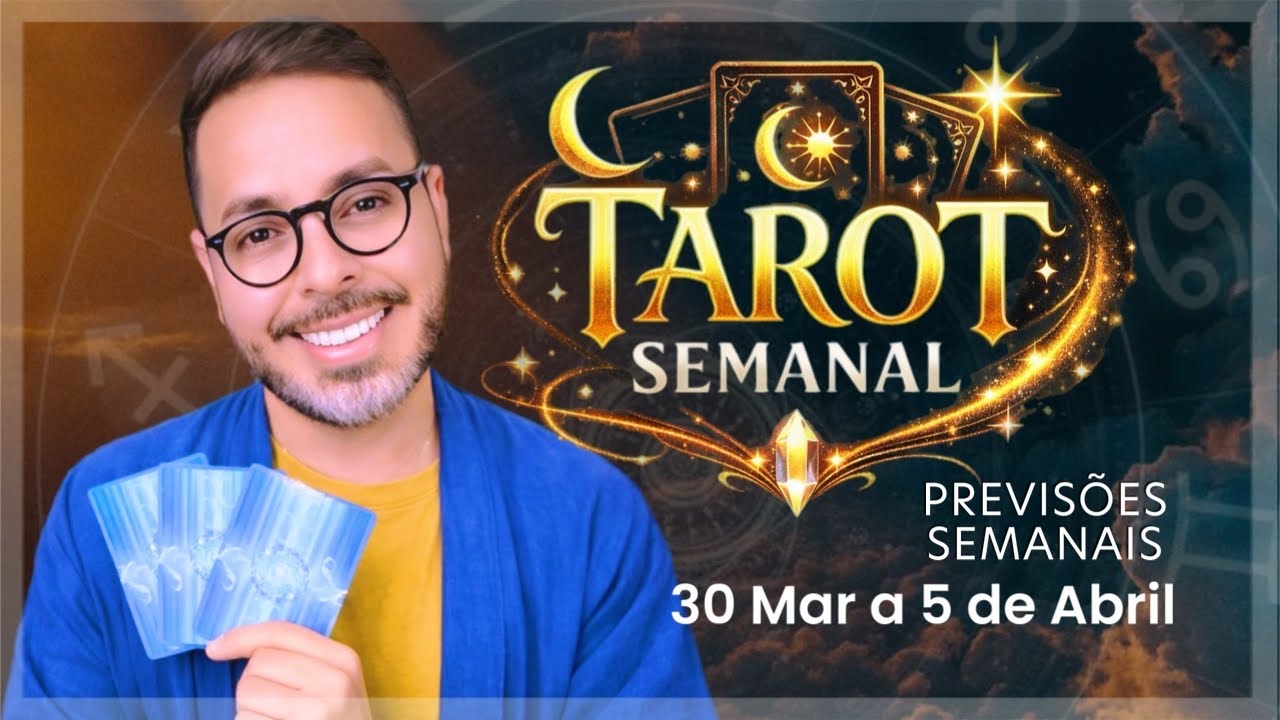 TAROT PARA SEMANA. De 30 de Mar&ccedil;o a 05 de Abril. #tarot #horoscopo  #tarotsemanal