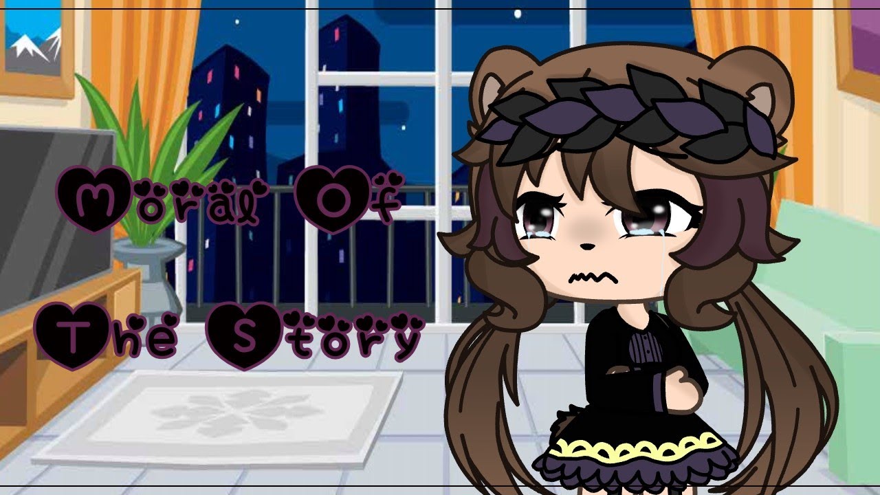 Moral of the Story // Gacha Life // Part 1 // Lypsyncing