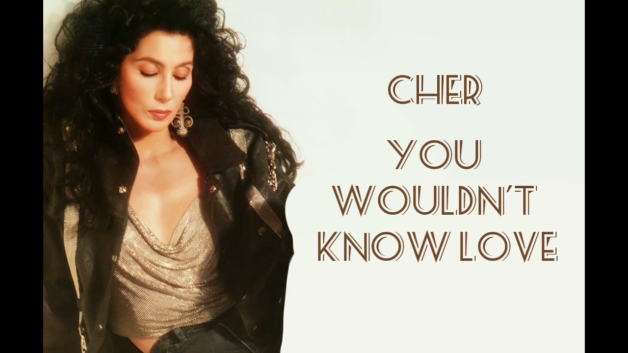 You Wouldn't Know Love - Cher | Lyric Video