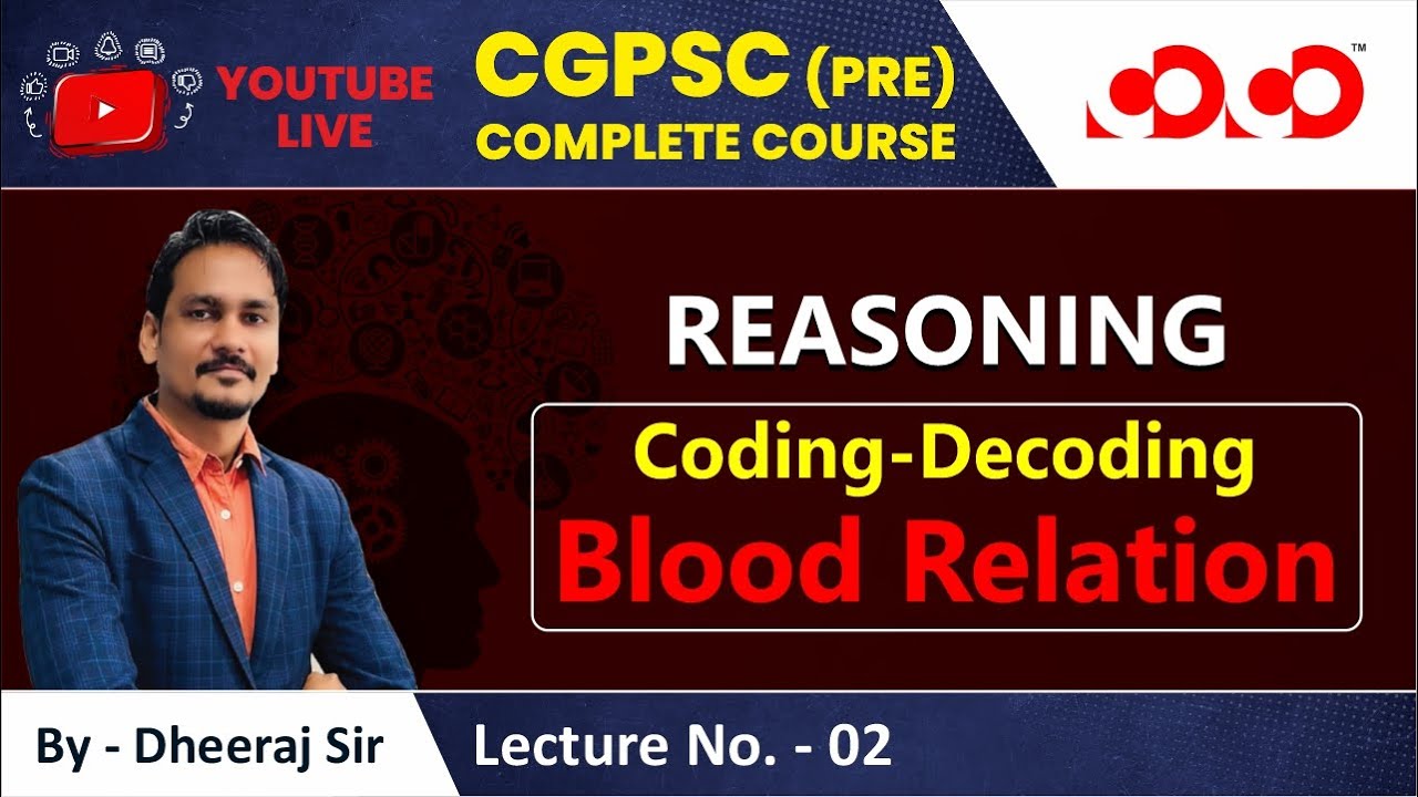 Lecture-02# Coding Decoding & Blood Relation  | Reasoning  | CGPSC Pre Live Classes