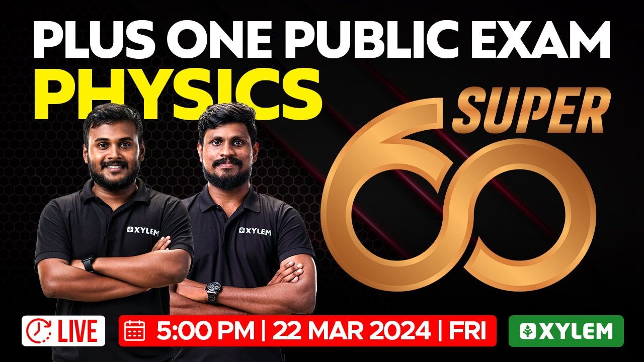 Plus One Physics - Public Exam - Super 60 | Xylem Plus One