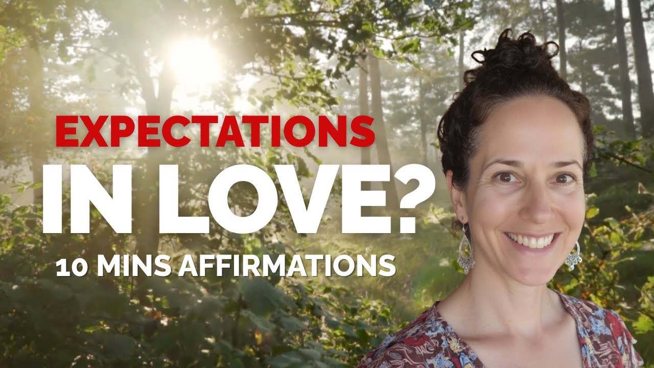 Affirmations to Clear Expectations & Past Disappointment in Relationships