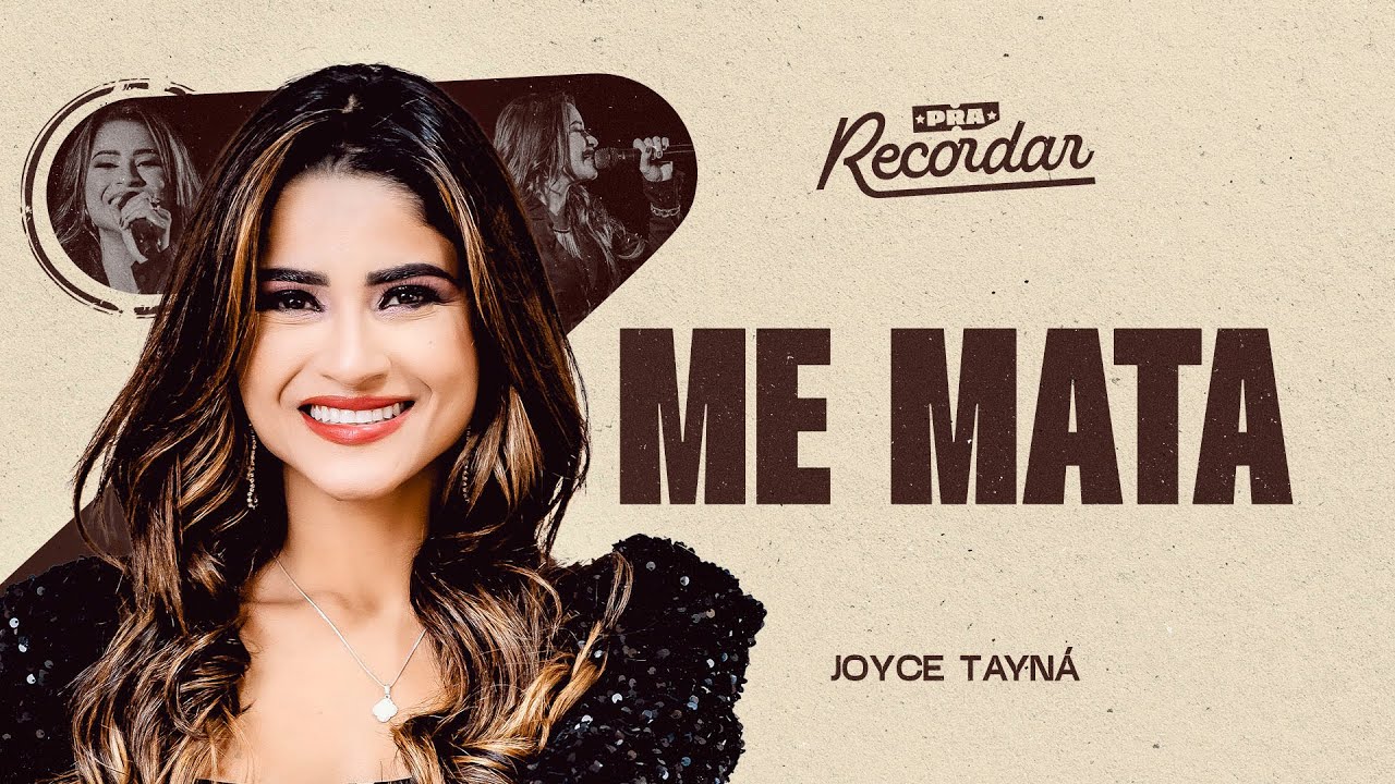 ME MATA - Joyce Tayná (Pra Recordar)