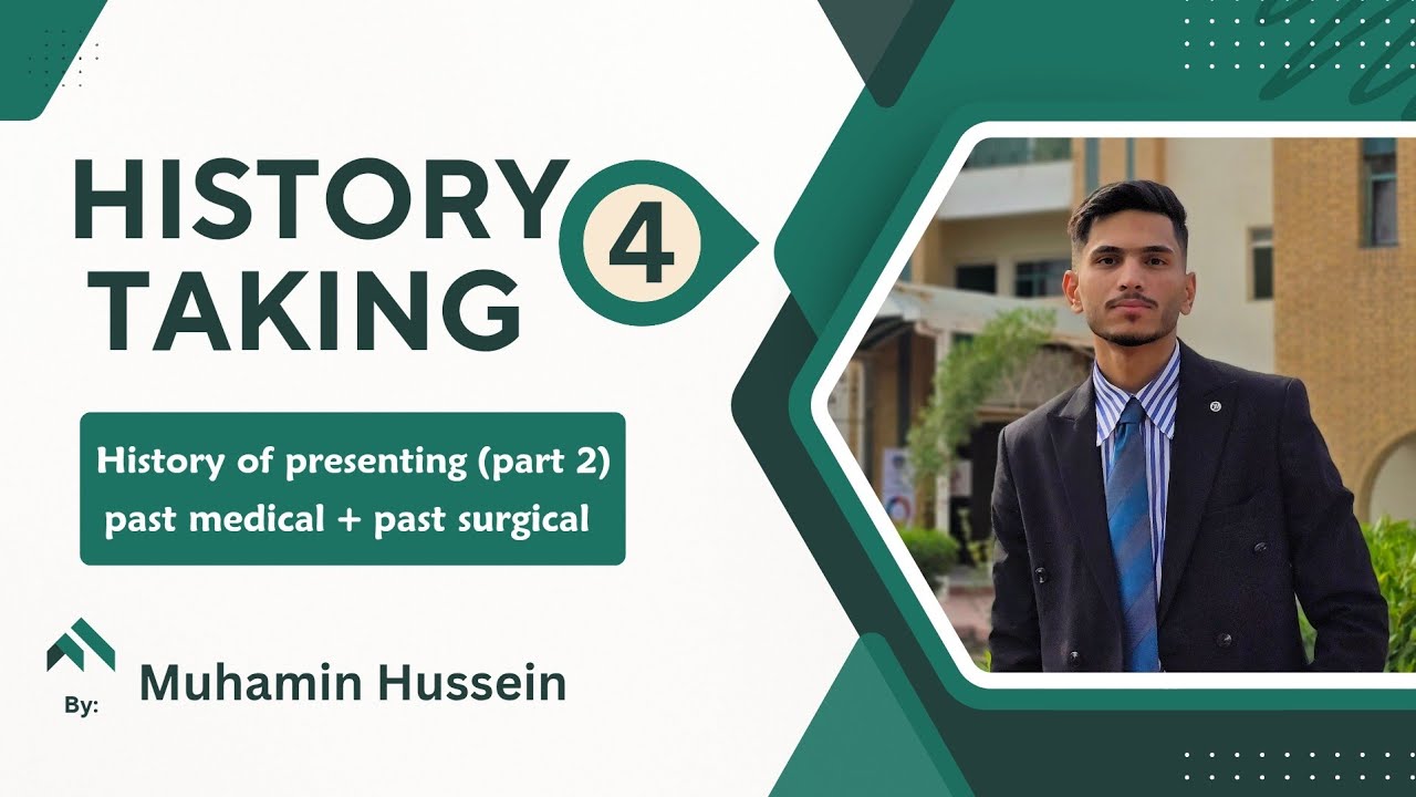 History Taking: History of presenting illness + past Medical + past surgical.