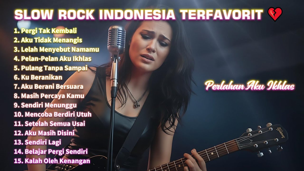 SLOW ROCK INDONESIA TERFAVORIT 💔 Perlahan Aku Ikhlas