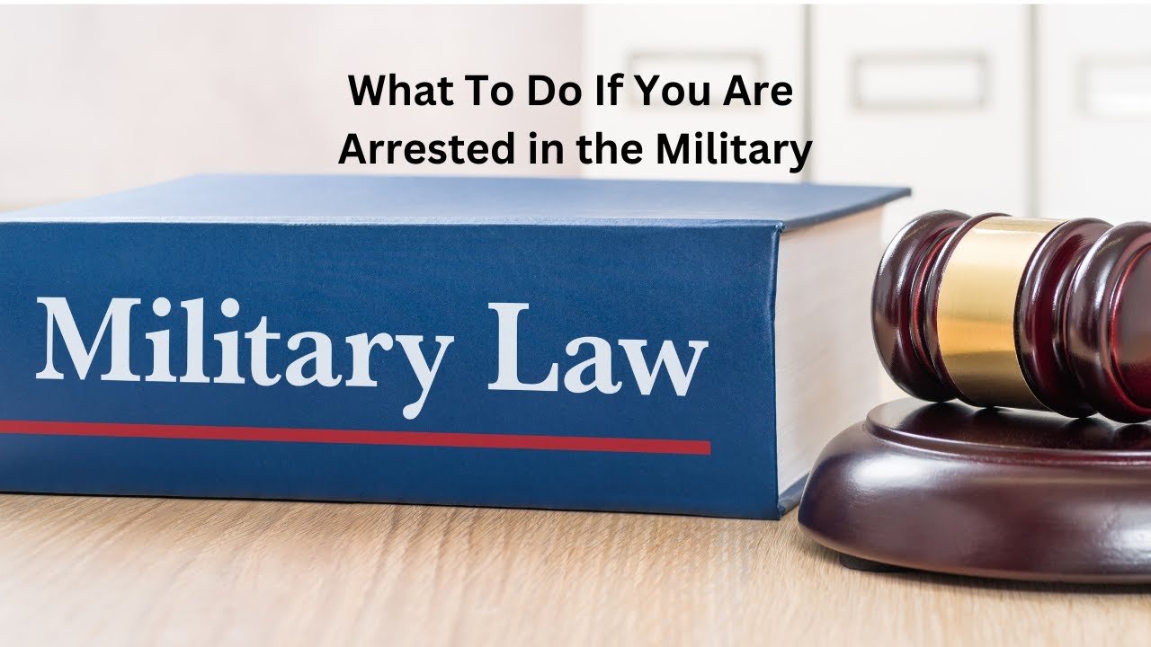 Arrested in the Military? Defense Attorney Tips for Army, Navy, Marines, Air Force...
