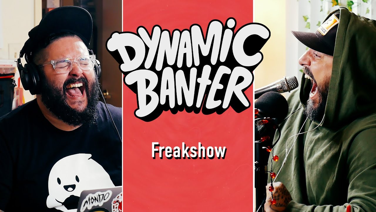 Freakshow | Dynamic Banter 384