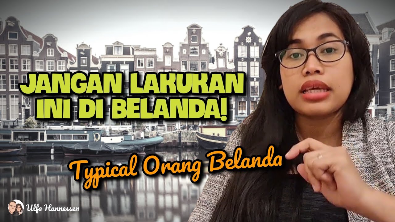 HAL-HAL YANG TAK DISUKAI ORANG BELANDA // Karakter Orang Belanda (Kebanyakan)