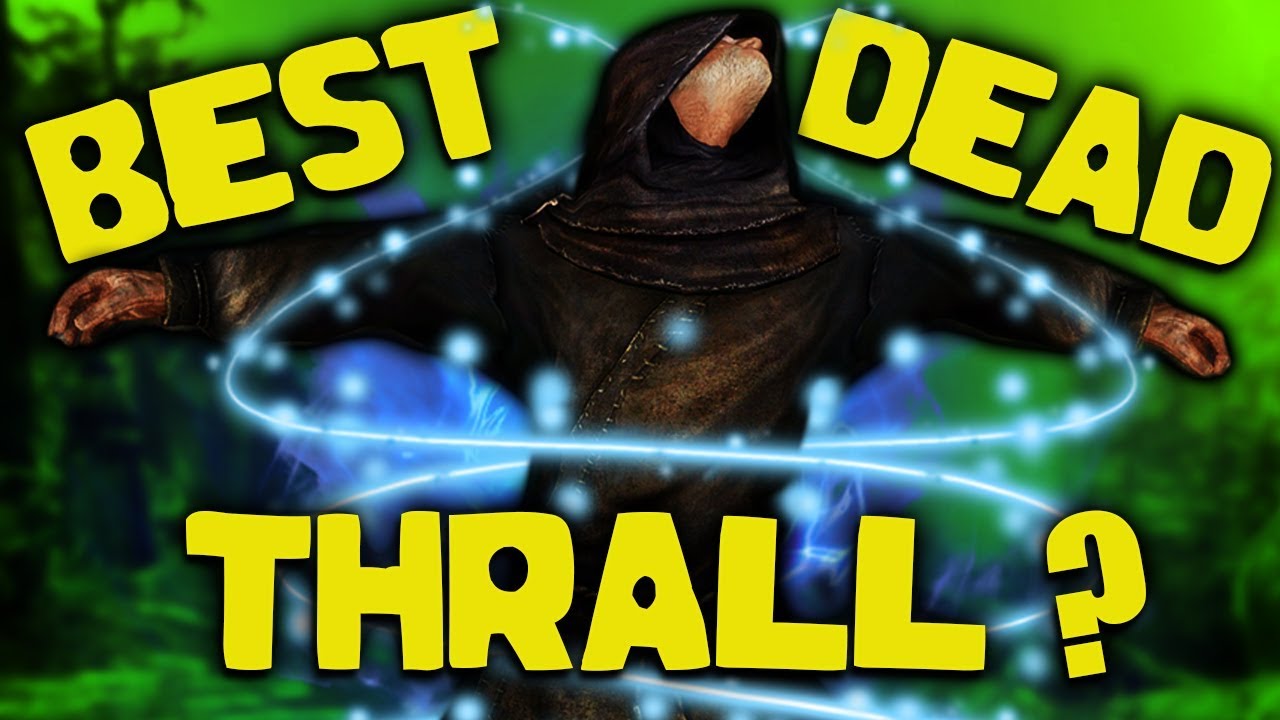 Skyrim - Who is The STRONGEST Dead Thrall and Who to Choose?