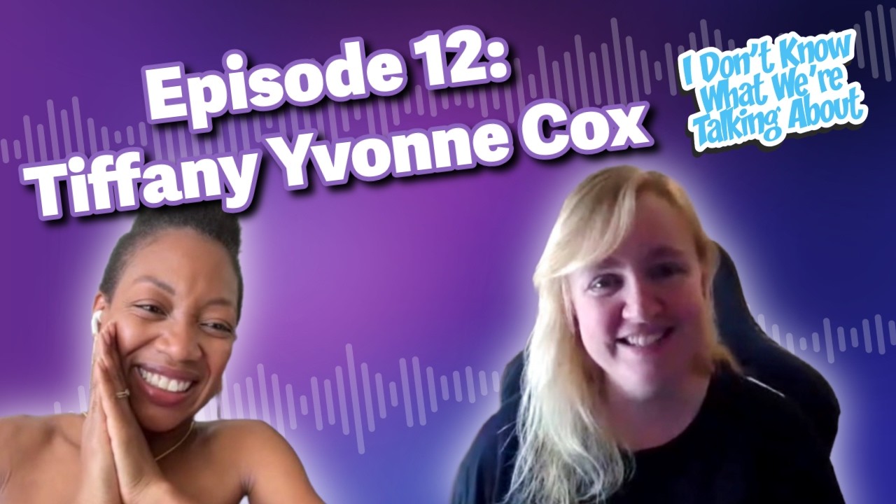 Episode 12: Tiffany Yvonne Cox — Words, Direction and Creative Chaos
