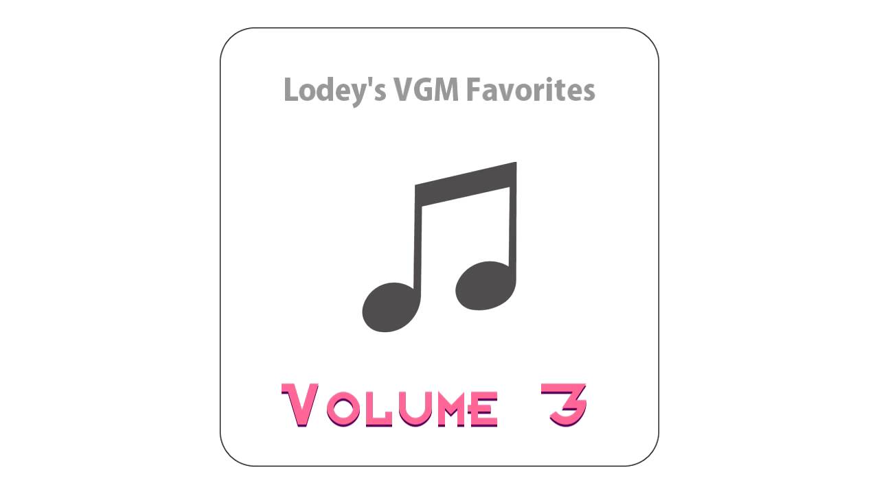 Lodey's VGM Favorites 3