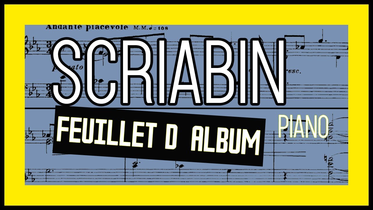 A. SCRIABIN - &ldquo;Feuillet d&rsquo;album&rdquo; Op.45 - VIDEOSCORE