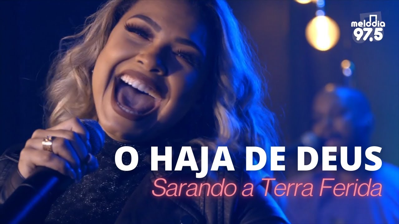 Sarando a Terra Ferida - O HAJA DE DEUS - Ao Vivo
