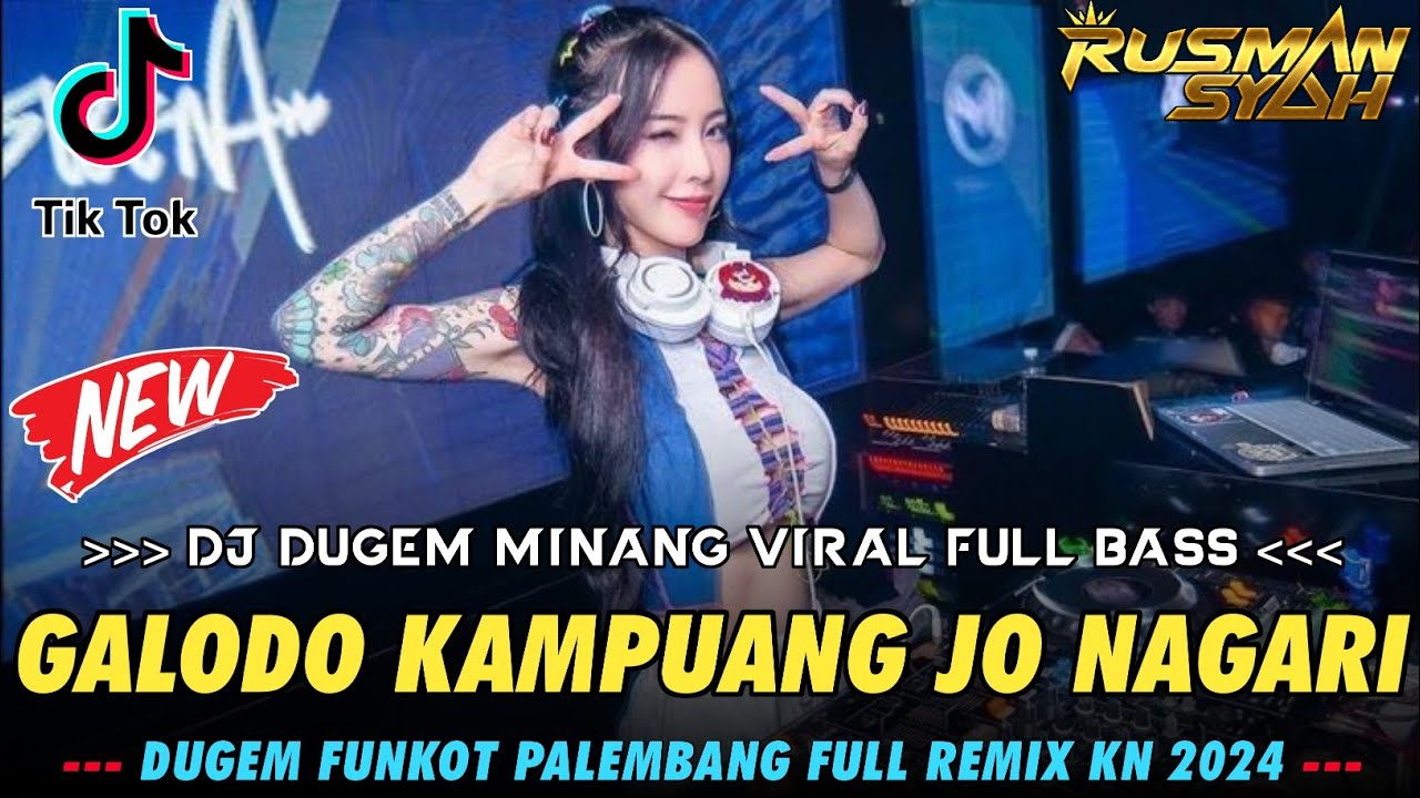 DJ GALODO KAMPUANG JO NAGARI V2 !! DJ DUGEM MINANG FULL BASS || DUGEM PALING ENAK SEDUNIA
