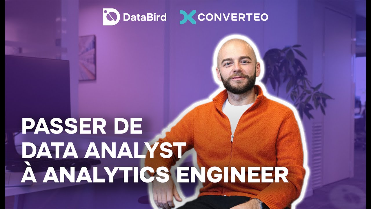 Comment passer de Data Analyst &agrave; Analytics Engineer en 6 mois ? - DataBird x Converteo