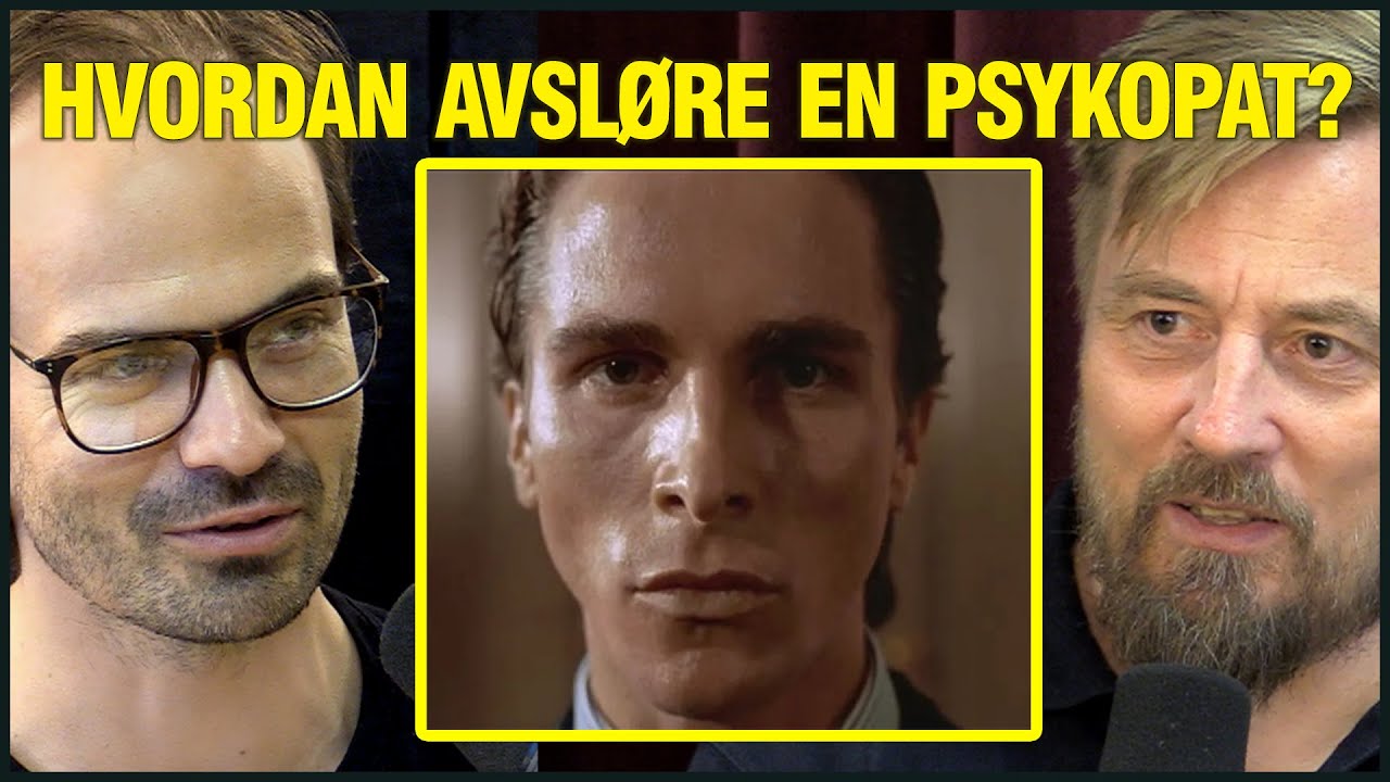 20 Spørsmål Som Avslører Psykopaten -  m/ Psykolog Dag Nilsen